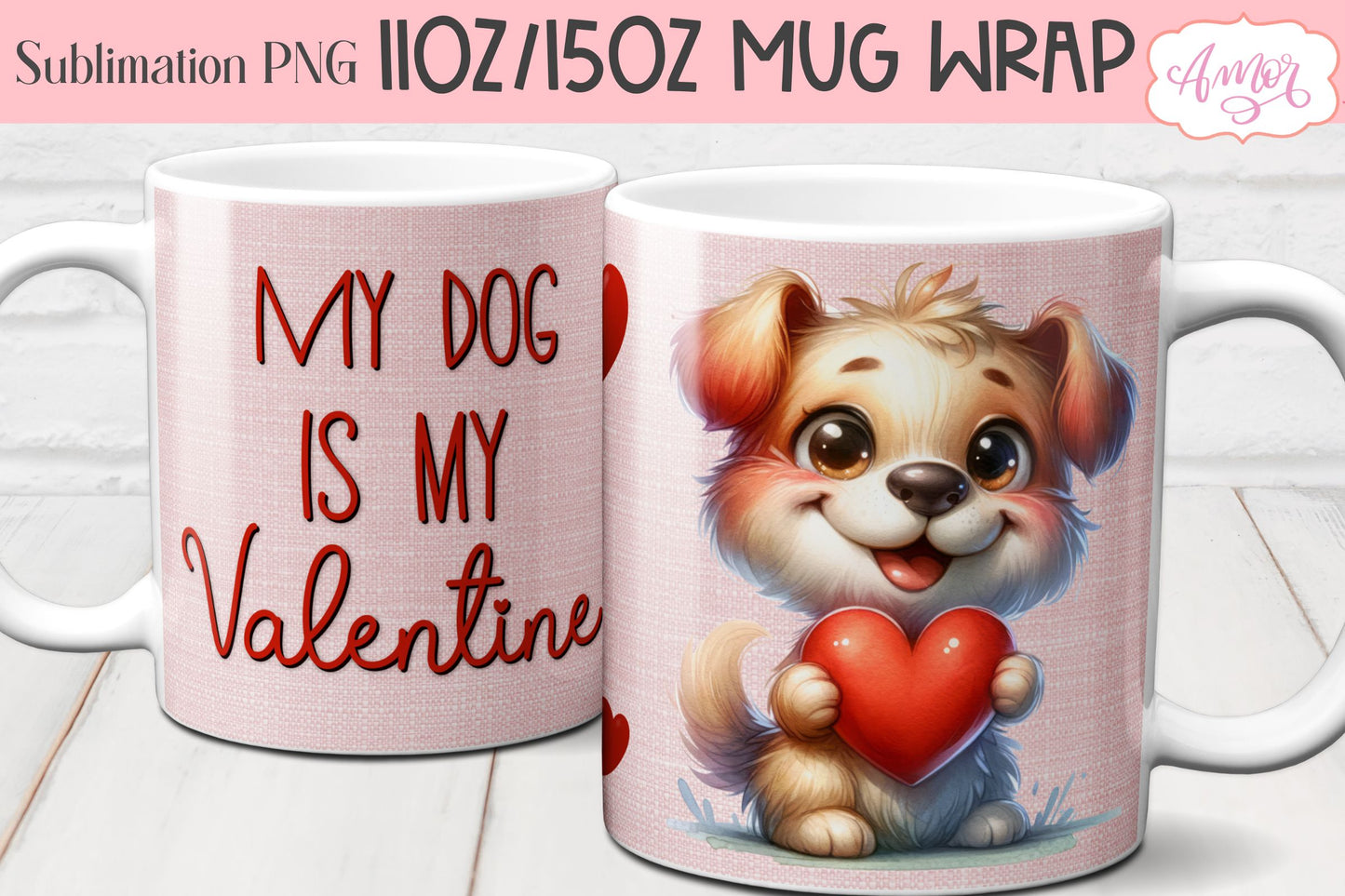 My dog is my valentine mug Wrap PNG for Sublimation