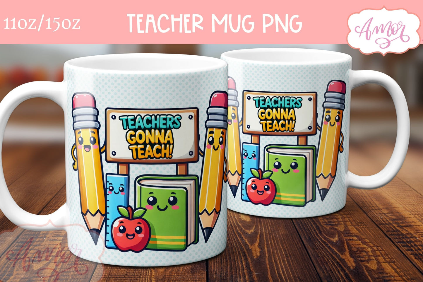 Teachers gonna teach mug Wrap PNG | cute teacher mug PNG