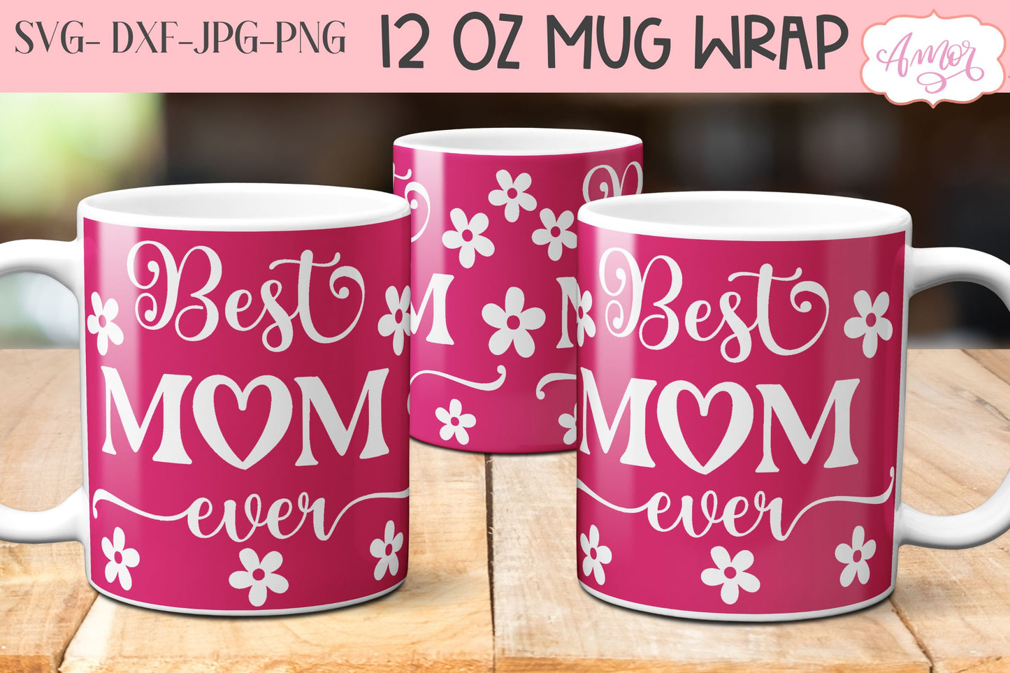 Best Mom Ever Mug Wrap SVG for Cricut infusible ink
