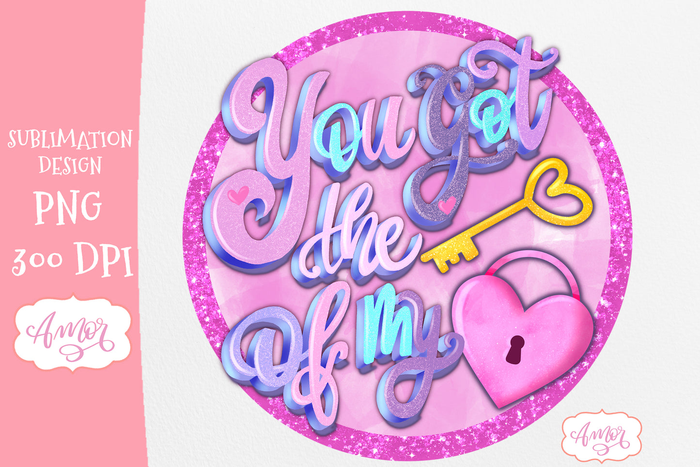 "You got the key of my heart" sublimation PNG for Valentines