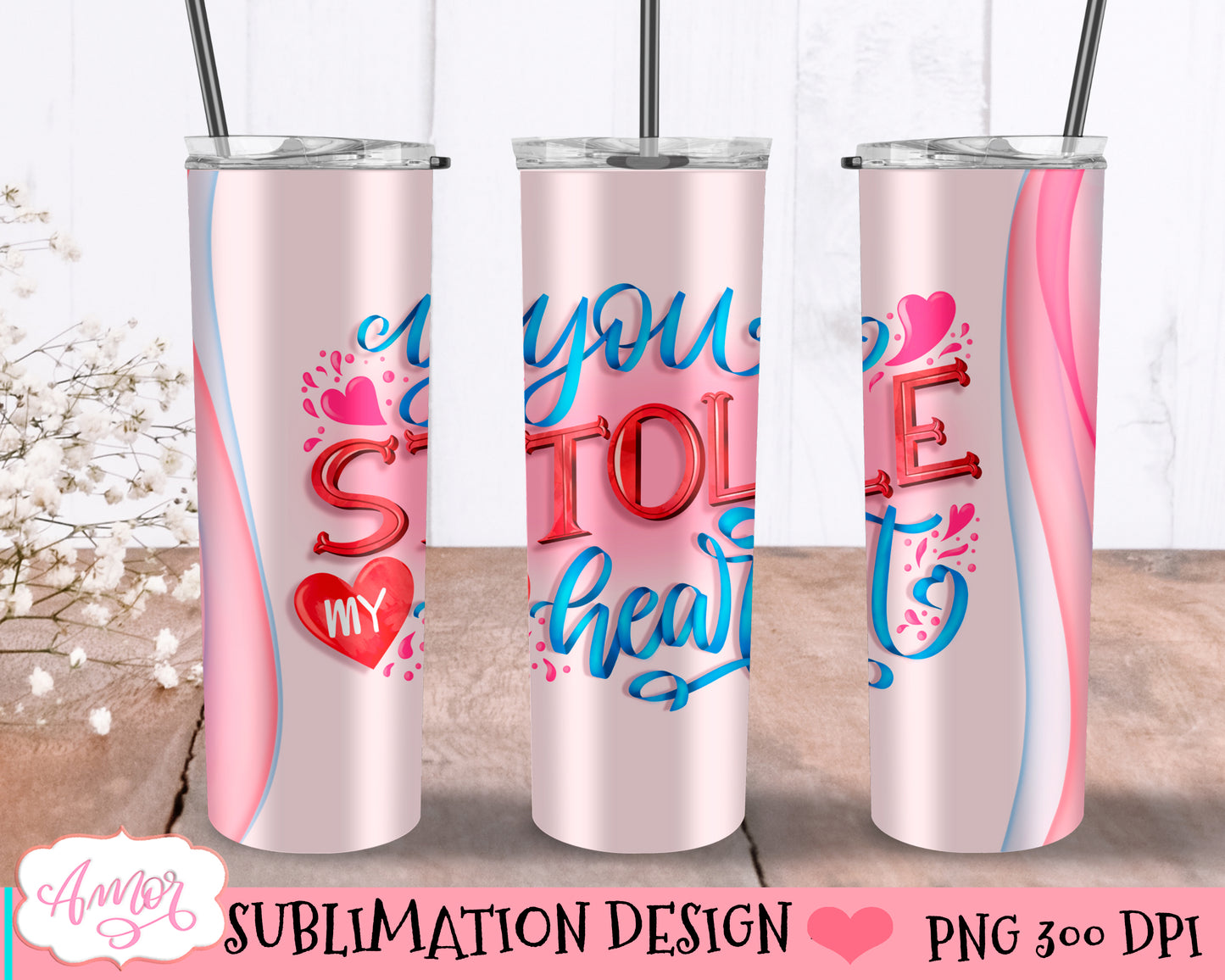 Valentines Tumbler Wrap for Sublimation | You stole my heart