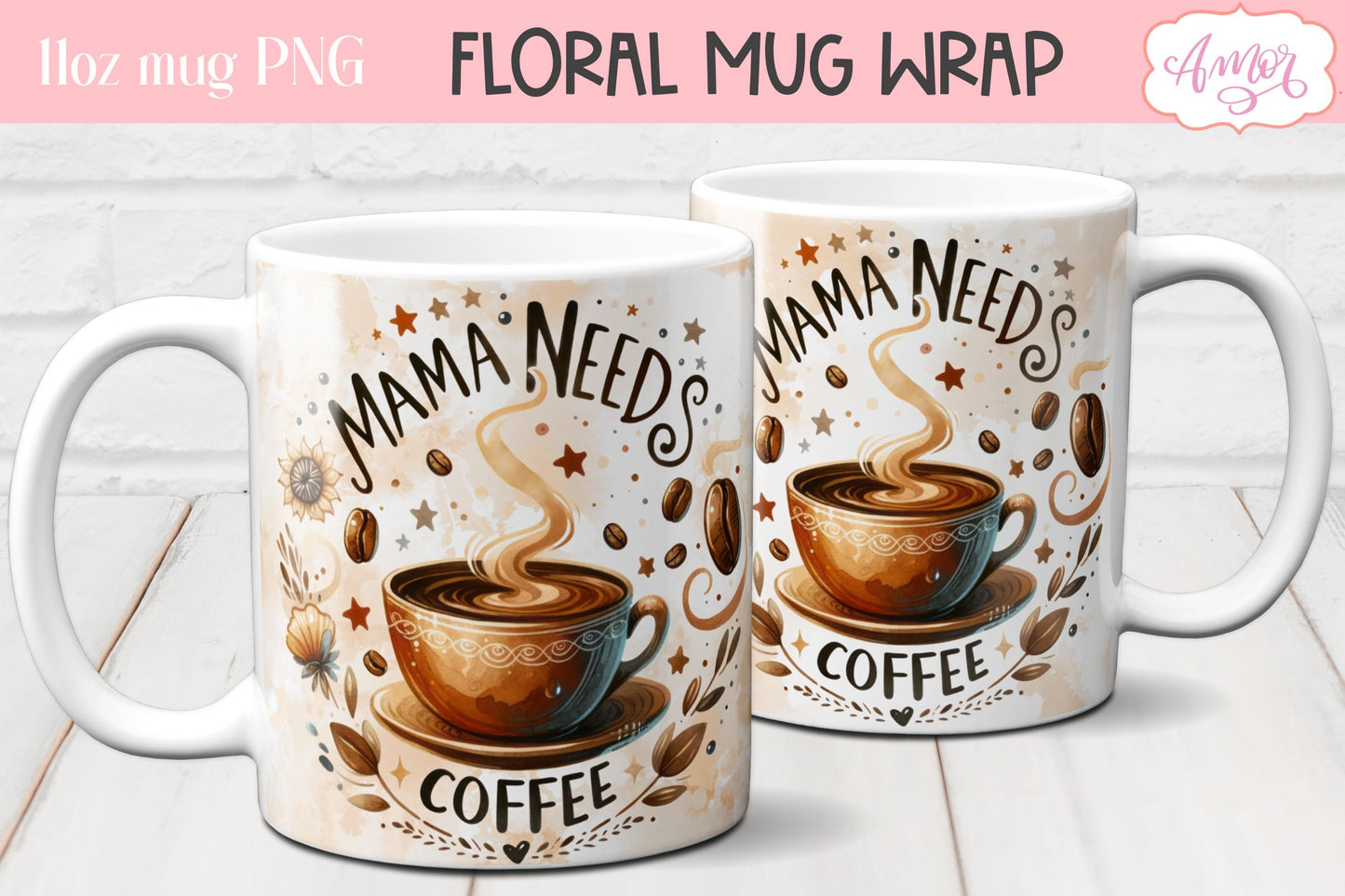 Mama needs coffee mug wrap for sublimation 11oz 15oz