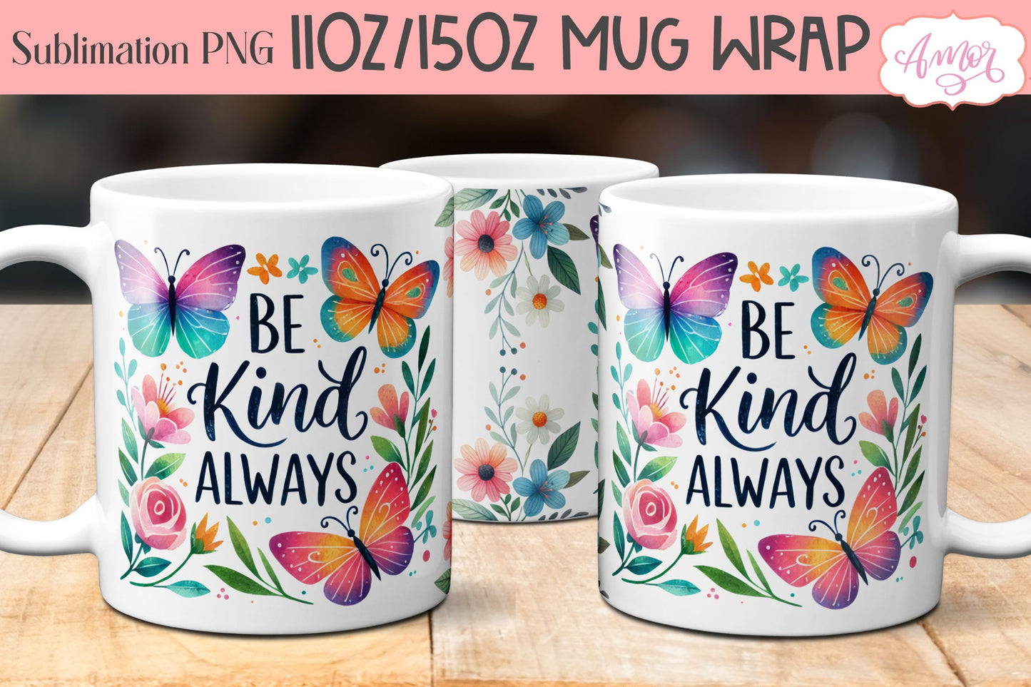 Be kind Always mug wrap sublimation PNG | Floral mug template