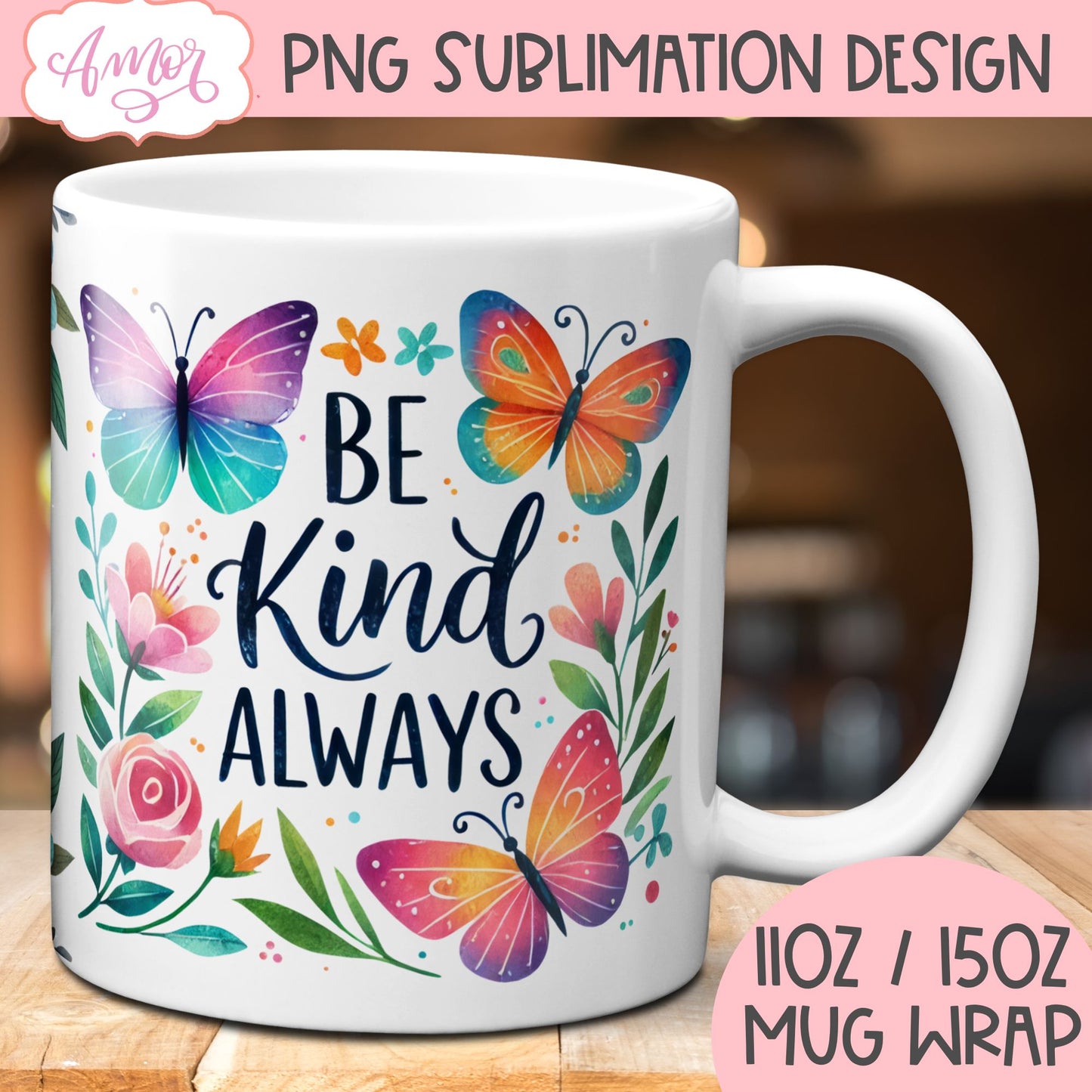 Be kind Always mug wrap sublimation PNG | Floral mug template