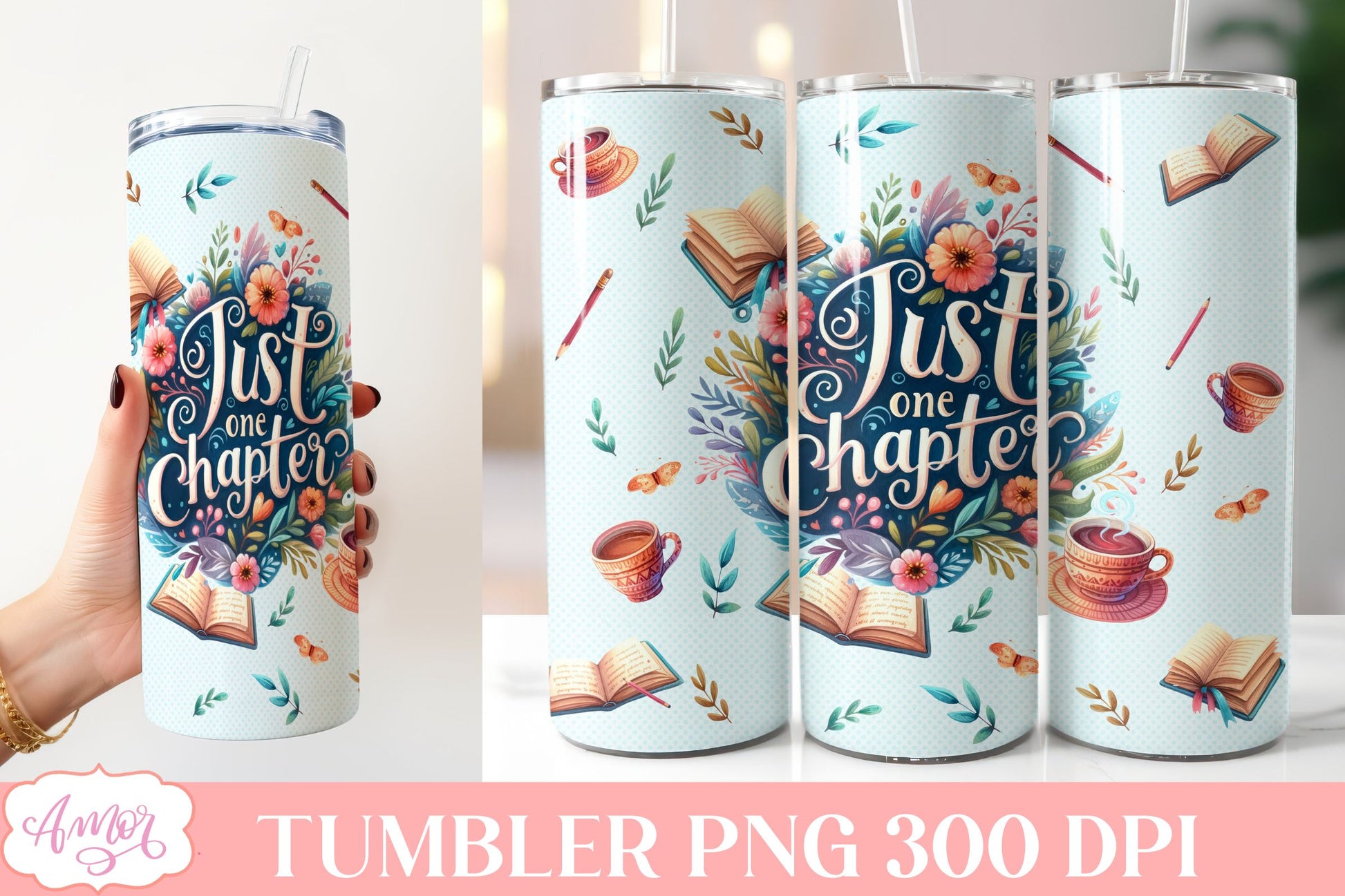 Book lover tumbler wrap sublimation PNG | Just one chapter