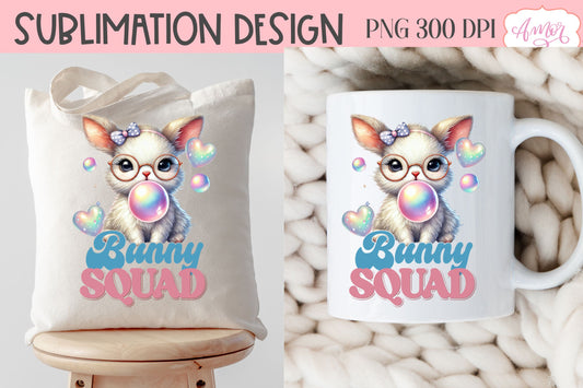 Bunny squad sublimation PNG | Cute Easter bunny bubble gum