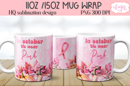 In October we wear pink mug wrap PNG for sublimation