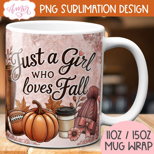 Just a girl who loves fall mug wrap sublimation PNG 11oz