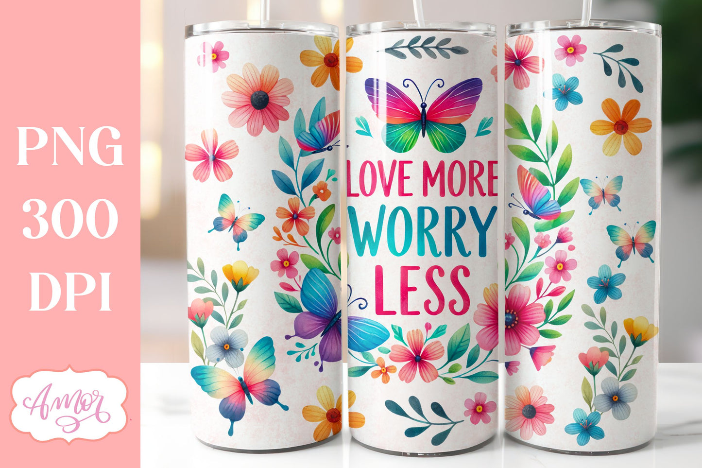 Love more worry less tumbler wrap sublimation PNG 20oz