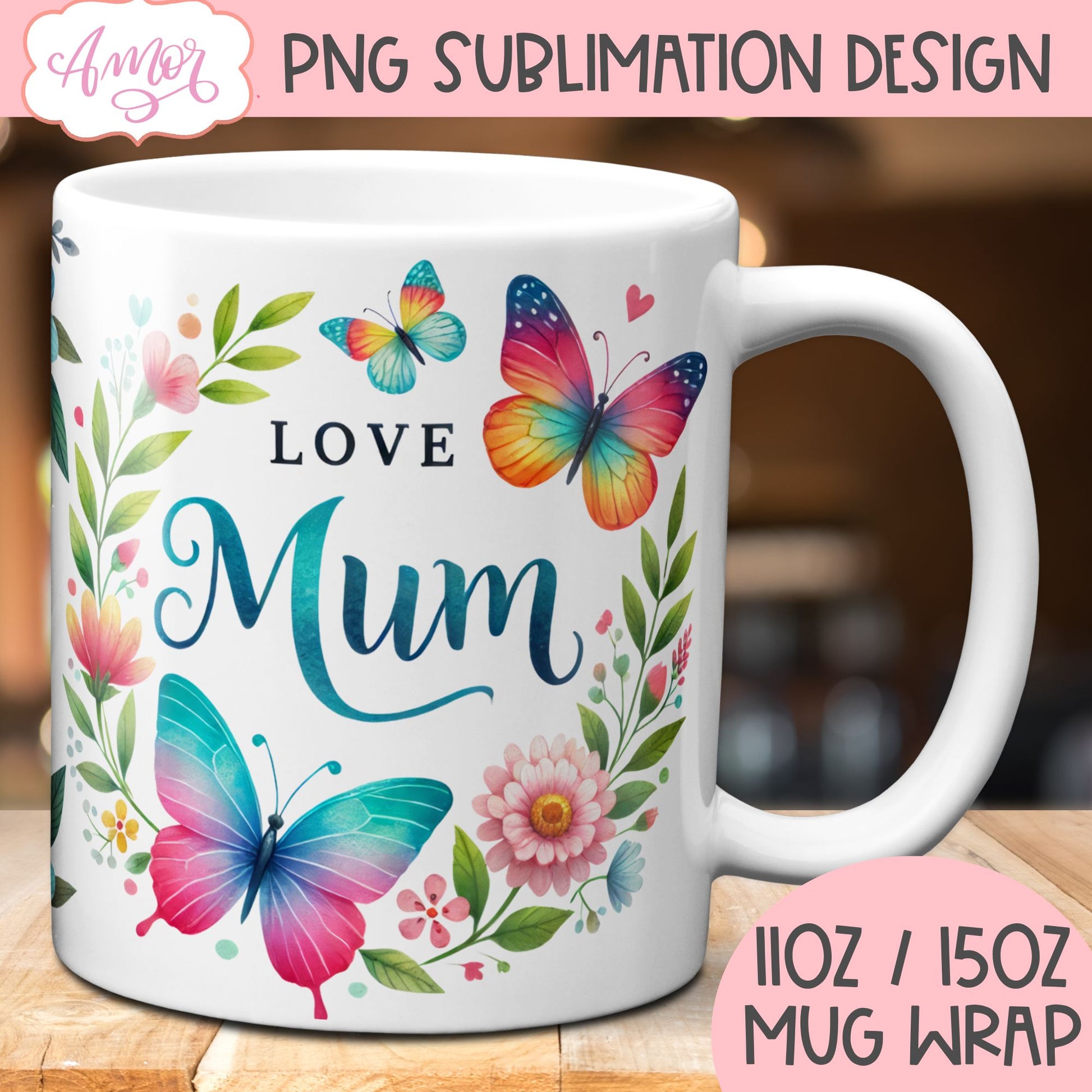 Love mum mug wrap for sublimation | Floral coffee mug PNG