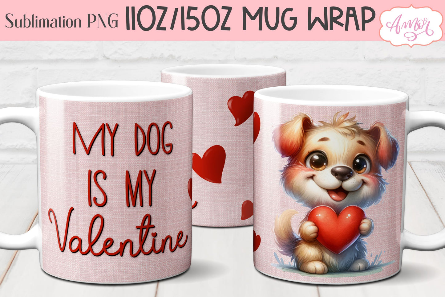 My dog is my valentine mug Wrap PNG for Sublimation