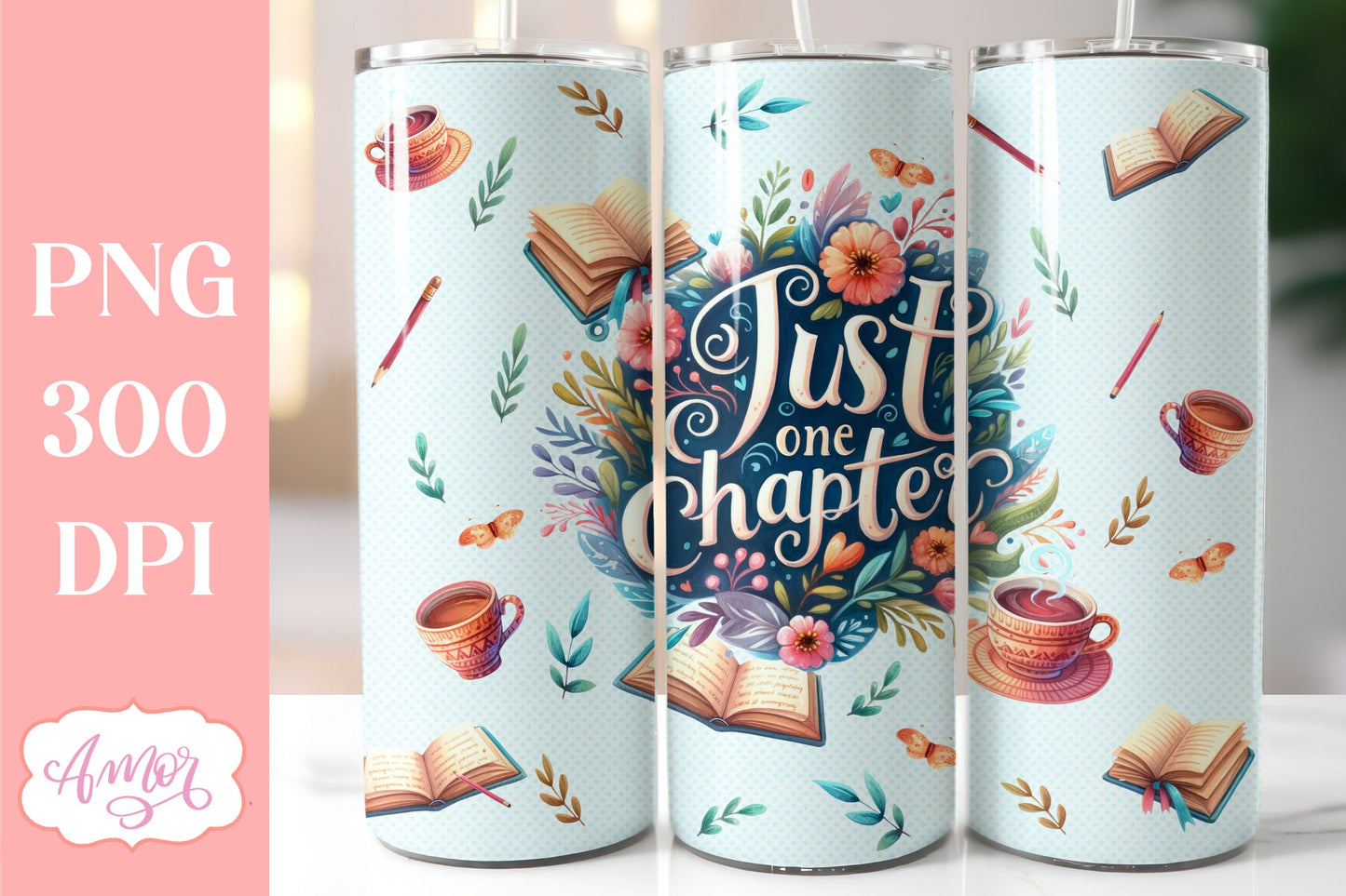 Book lover tumbler wrap sublimation PNG | Just one chapter