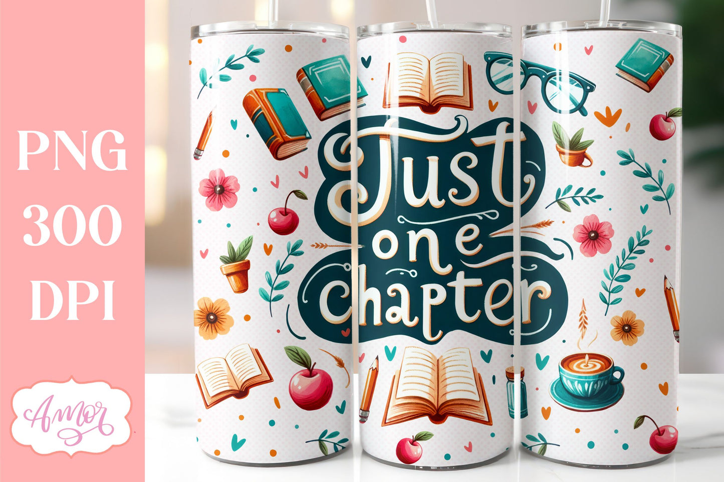 Book lover tumbler wrap sublimation PNG | Just one chapter