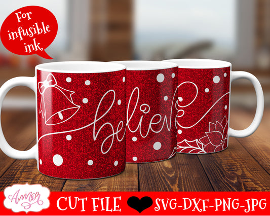 Christmas Believe Mug Wrap SVG for Cricut infusible ink 12oz