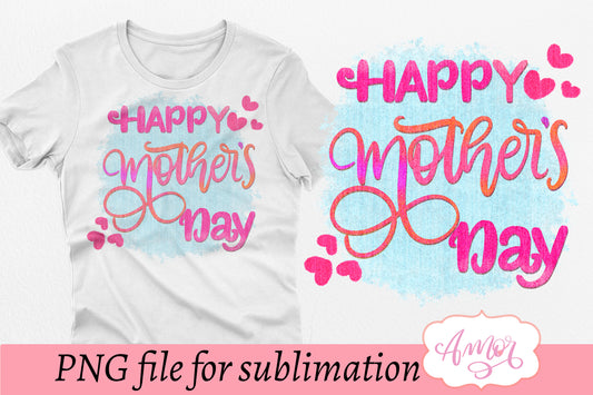 Happy Mother's Day sublimation design for T-shirts