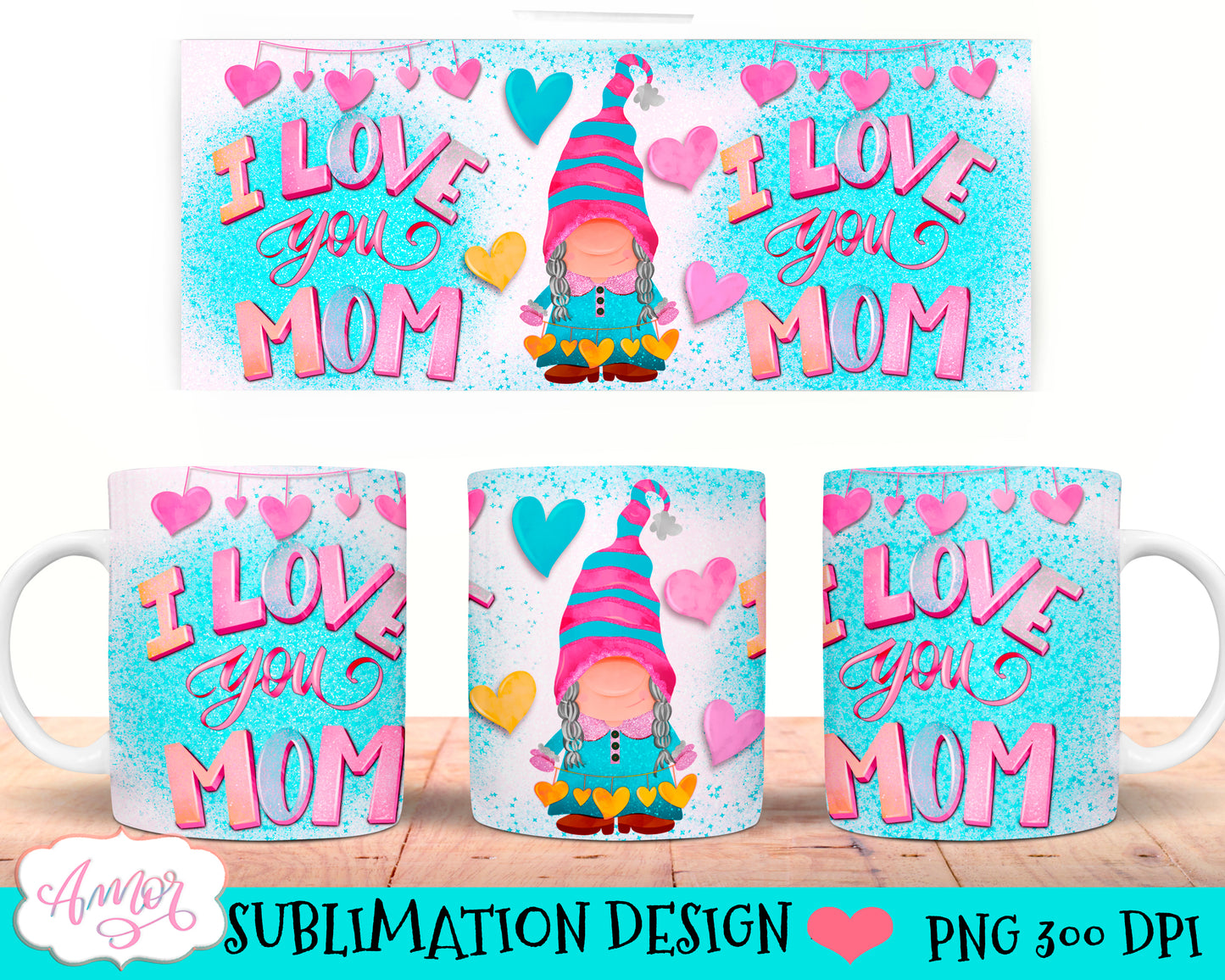 I love you Mom Wrap for Sublimation | Mother's day mug PNG