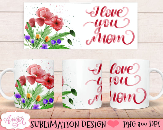 I love you mom mug wrap PNG for sublimation