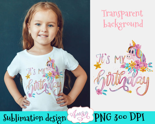 "It's my Birthday" sublimation design for T-shirts with a unicorn