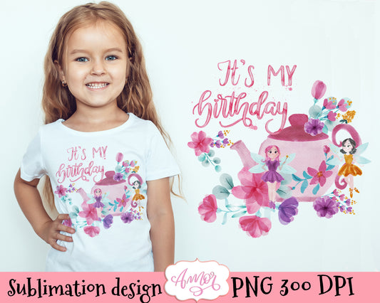 "It´s my birthday" sublimation design for T-shirts with fairies and flowers