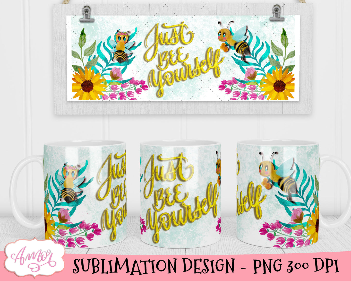 Just bee yourself 11oz mug sublimation graphic