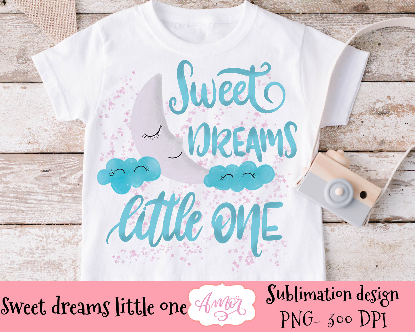 Sweet Dreams Little One sublimation design