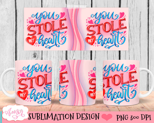 Valentines Mug Wrap for Sublimation | You stole my heart PNG