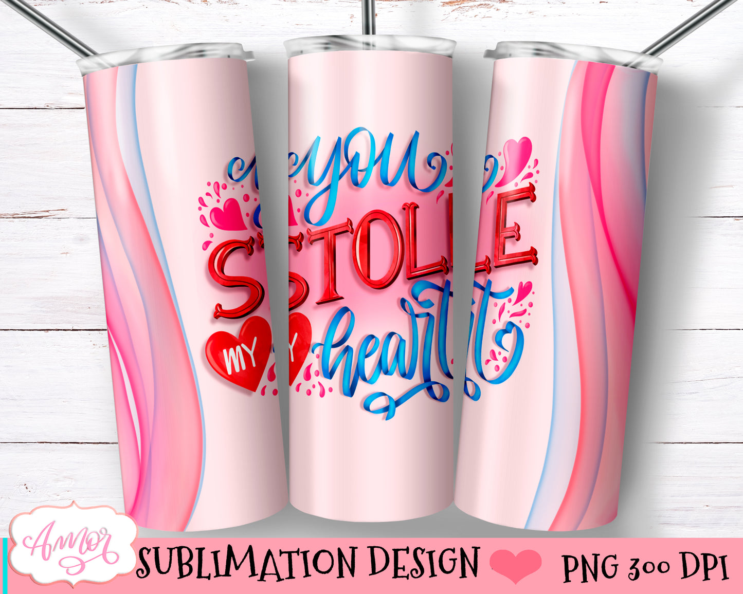 Valentines Tumbler Wrap for Sublimation | You stole my heart