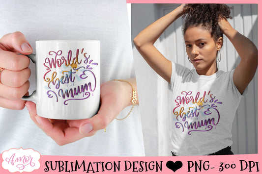 World's Best Mum Sublimation Design