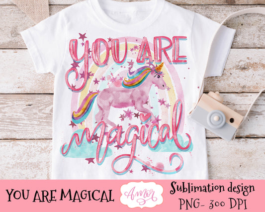 You are magical Unicorn sublimation design