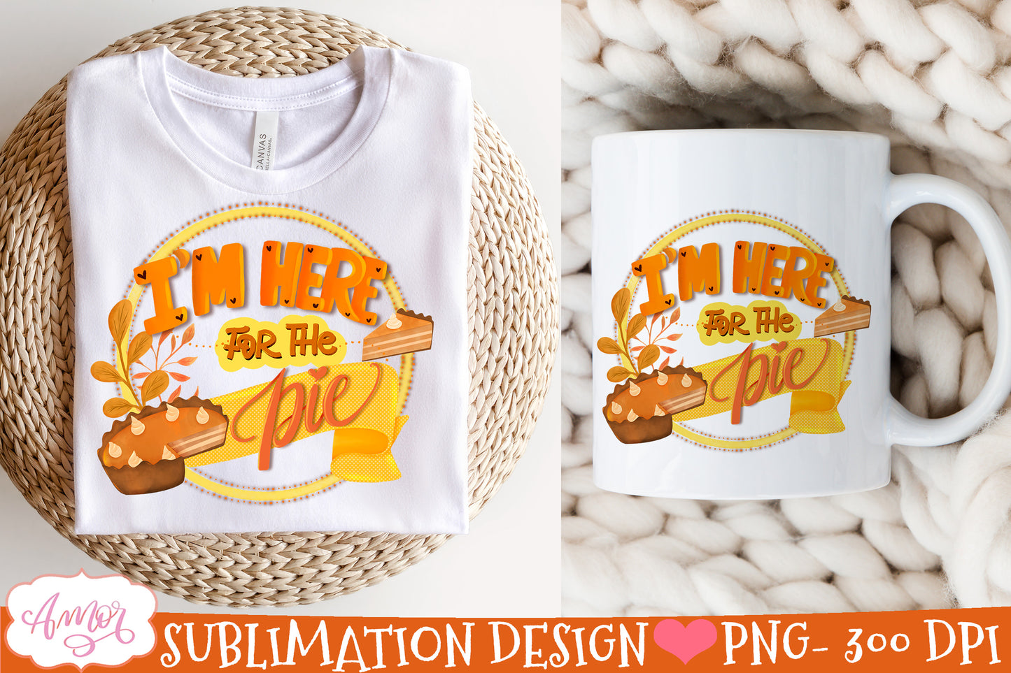 I'm here for the pie sublimation design | Thanksgiving PNG