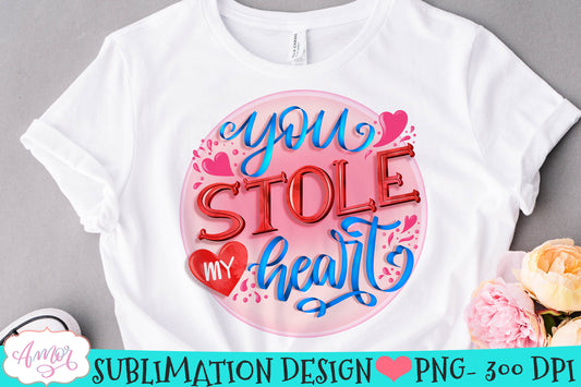You stole my heart sublimation PNG design for Valentines